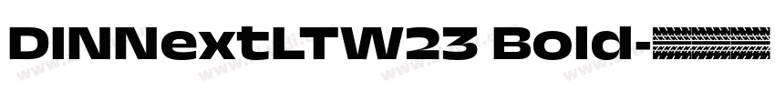 DINNextLTW23 Bold字体转换 DINNextLTW23 Bold字体转换
